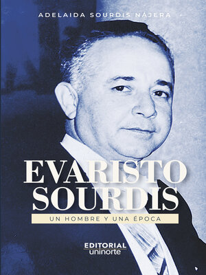 cover image of Evaristo Sourdis. Un hombre y una época